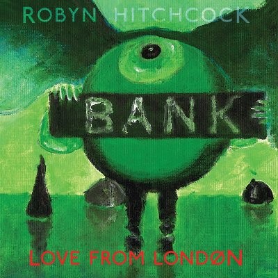 Hitchcock, Robyn : Love from London (CD)