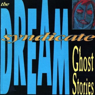 Dream Syndicate : Ghost stories (LP)
