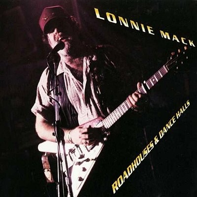 Mack, Lonnie : Roadhouses and Dance Halls (CD)
