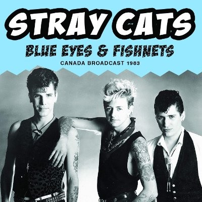 Stray Cats : Blue Eyes & Fishnets (CD)