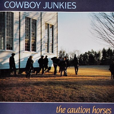 Cowboy Junkies : The caution horses (LP)