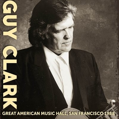 Clark, Guy :Great American Music Hall, San Fransisco 1988 (CD)