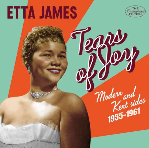 James, Etta : Tears of joy - Modern and Kent sides 1955-61 (CD)