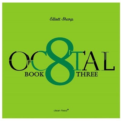 Sharp, Elliott : Octal - Book Three (CD)