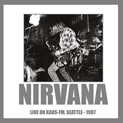 Nirvana : Live on Kaos-FM, Seattle 1987 (CD)