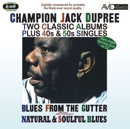 Dupree, Champion Jack : Blues From The Gutter / Natural & Soulful Blues (2-CD)
