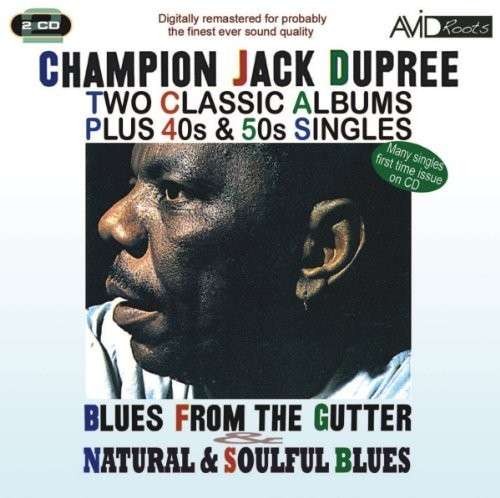 Dupree, Champion Jack : Blues From The Gutter / Natural & Soulful Blues (2-CD)