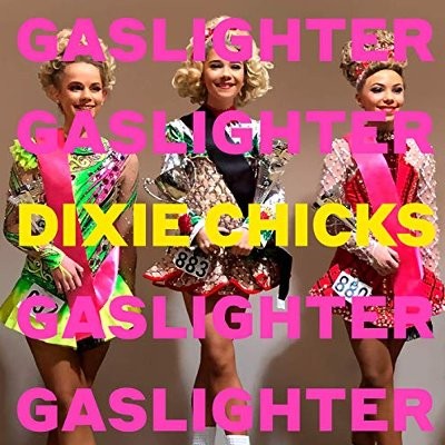 Dixie Chicks : Gaslighter (CD)