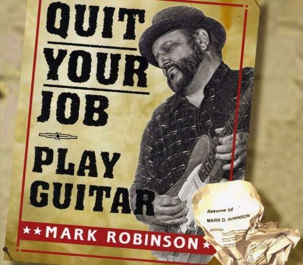 Robinson, Mark : Quit Your Job, Play Guitar (CD) 