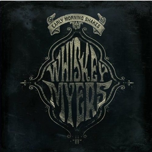 Whiskey Myers : Early Morning Shakes (2-LP) RSD 2020