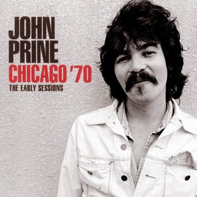 Prine, John : Chicago '70 - The Early Sessions (CD)