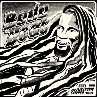 Body Beat: Soca-dub and Electronic Calypso 1979-98 (3-LP)