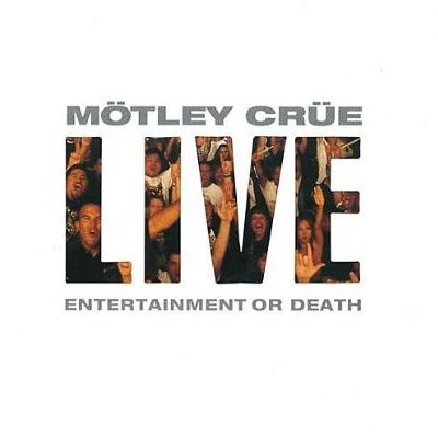 Mötley Crue : Live : Entertainment Or Death (2-CD)
