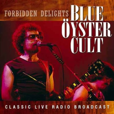 Blue Öyster Cult : Forbidden Delights (CD)