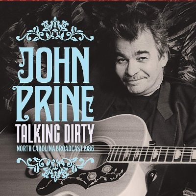 Prine, John : Talking Dirty - North Carolina Broadcast 1986 (CD)