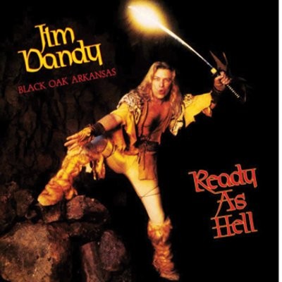 Jim Dandy / Black Oak Arkansas : Ready As Hell (CD)