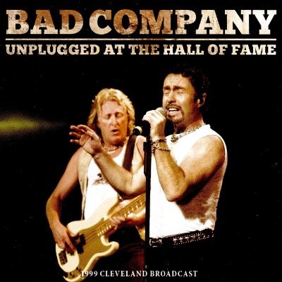 Bad Company : Unplugged At The Hall Of Fame (CD)