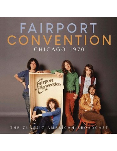 Fairport Convention : Chicago 1970 (CD)