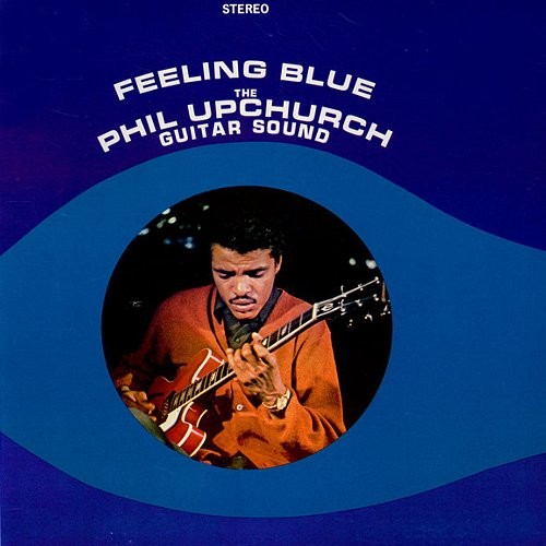 Upchurch, Phil : Feeling Blue (LP)
