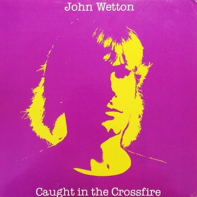 Wetton, John : Caught In The Crossfire (LP)