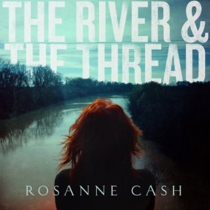 Cash, Rosanne : The River And The Thread (CD) 