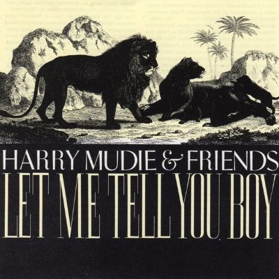 Harry Mudie & Friends : Let Me Tell You Boy (LP)
