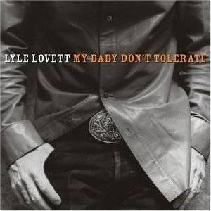 Lovett, Lyle : My Baby Don't Tolerate (CD)
