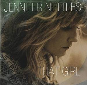 Nettles, Jennifer : That Girl (CD)