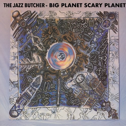 Jazz Butcher : Big Planet Scary Planet (LP) RSD 2020