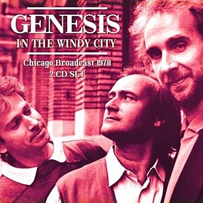 Genesis : In the windy city - Chicago Broadcast 1978 (2-CD)