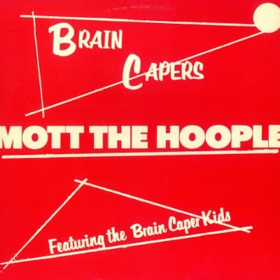 Mott The Hoople : Brain Capers (LP)