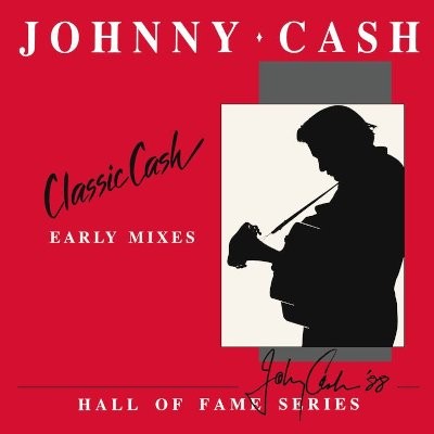 Cash, Johnny : Classic Cash - Early Mixes (2-LP) RSD 2020