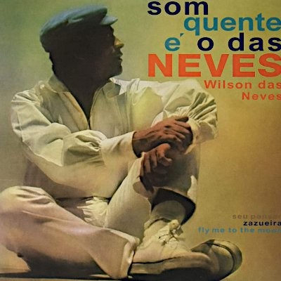 Das Neves, Wilson : Som Quente E' O Das Neves (LP)