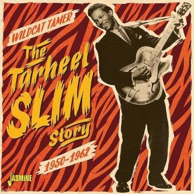 Tarheel Slim : Wildcat Tamer - The Story 1950-1962 (CD)