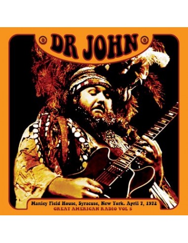 Dr. John : Great American Radio Vol 5 - Manley Field House, NY, 7/4/72 (CD)