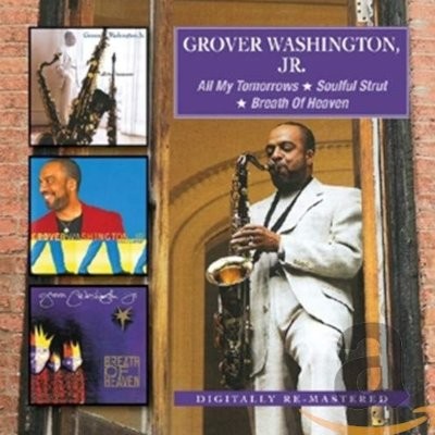 Washington, Grover Jr : All My Tomorrows / Soulful Strut / Breath Of Heaven (2-CD)