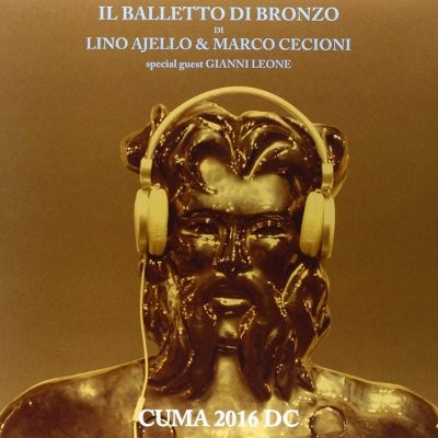 Il Balletto Di Bronzo : Cuma 2016 DC (LP)