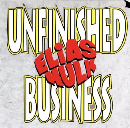Elias Hulk : Unfinished Business (CD)