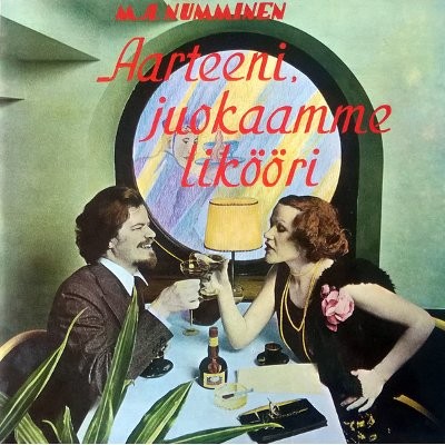 Numminen, M. A. : Aarteeni, Juokaamme Likööri (LP)