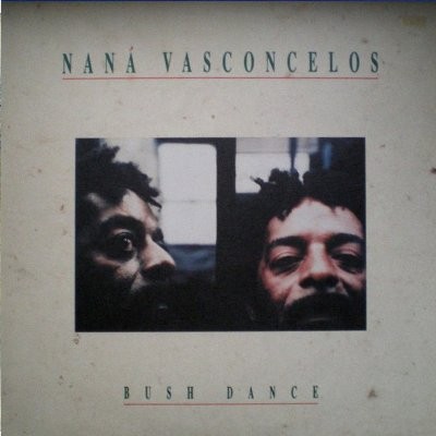 Naná Vasconcelos ‎: Bush Dance (LP)