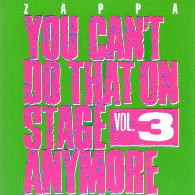 Zappa, Frank : You Can't Do That On Stage Anymore Vol. 3 (2-CD)