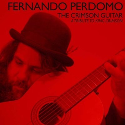 Perdomo, Fernando : The Crimson Guitar - A Tribute To King Crimson (CD)