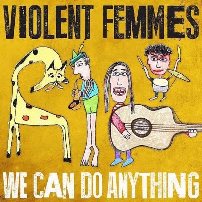 Violent Femmes : We Can Do Anything (CD)