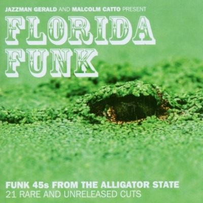 Florida Funk - Funk 45s From The Alligator State (CD)