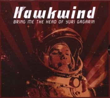 Hawkwind : Bring Me The Head Of Yuri Gagarin (CD) 