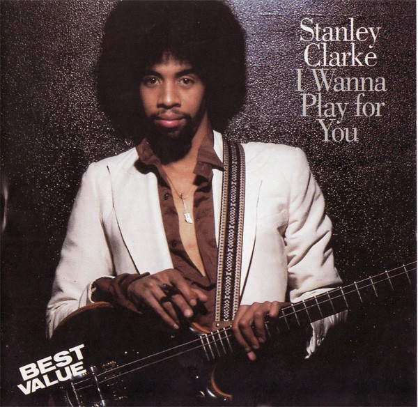 Clarke, Stanley : I wanna play for you (2-LP)