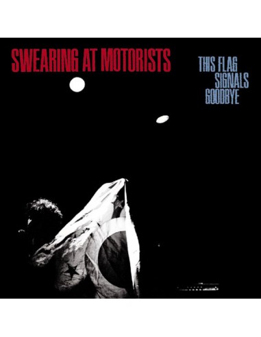 Swearing at Motorists: This Flag signals goodbye (LP)