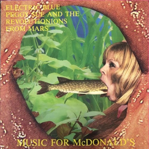 Electric Blue Peggy Sue And The Revolutionions From Mars : Music For McDonald's (LP)