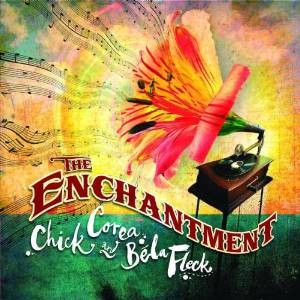 Corea, Chick And Béla Fleck : The Enchantment (CD)
