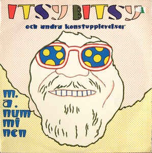 Numminen, M. A. : Itsy Bitsy Och Andra Konstupplevelser (LP)